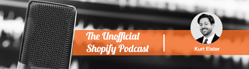 the unofficial shopify podcast by kurt elster