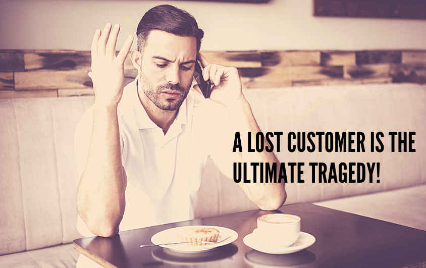 An angry customer on the phone. The text on the image reads "A lost customer is the ultimate tragedy."